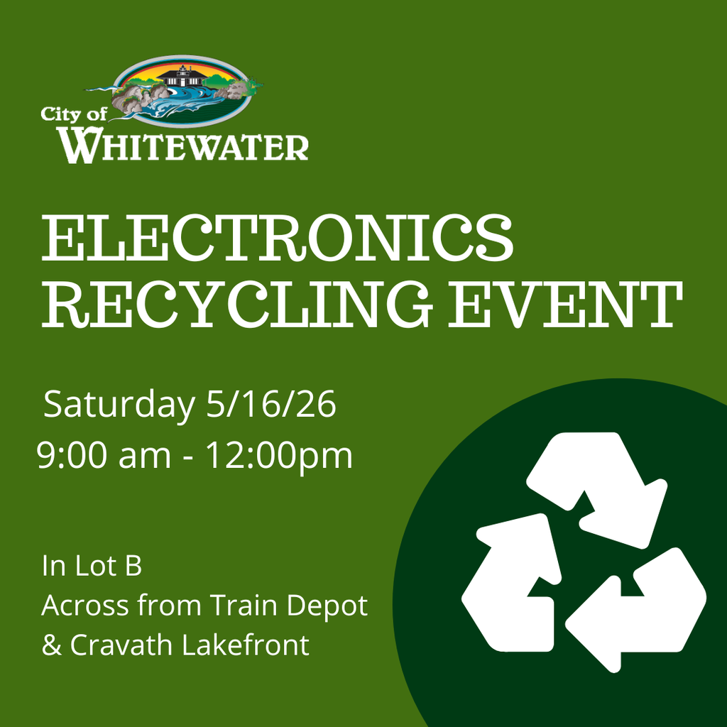 City of Whitewater presents ELECTRONIC RECYCLING EVENT on Saturday, May 5th from 9 AM to 12 PM in Lot B.