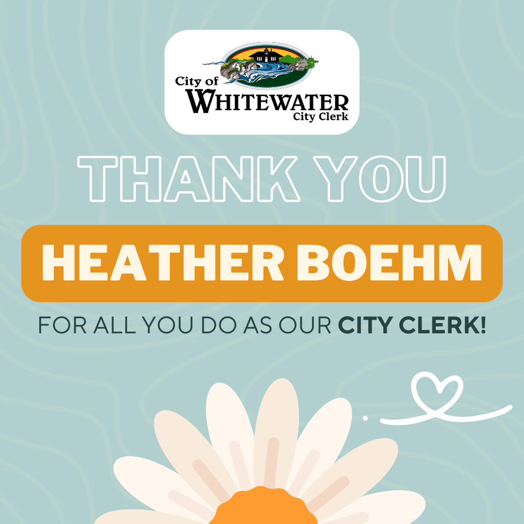Happy Municipal Clerk Week as we thank HEATHER BOEHM for all she does as Whitewater's City Clerk.