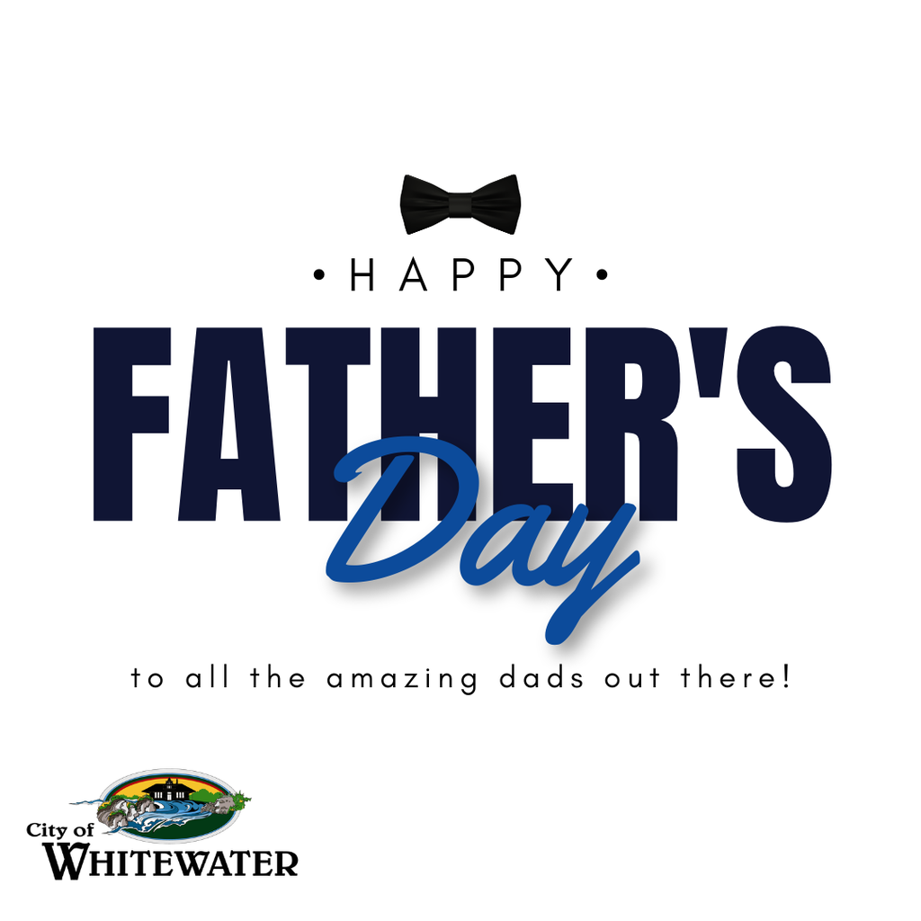 Happy Father's Day from the City of Whitewater