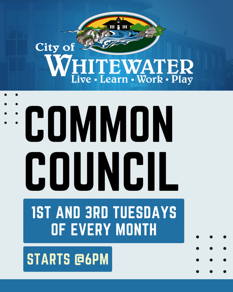 City of Whitewater: Common Council meeting TONIGHT at 6 PM.