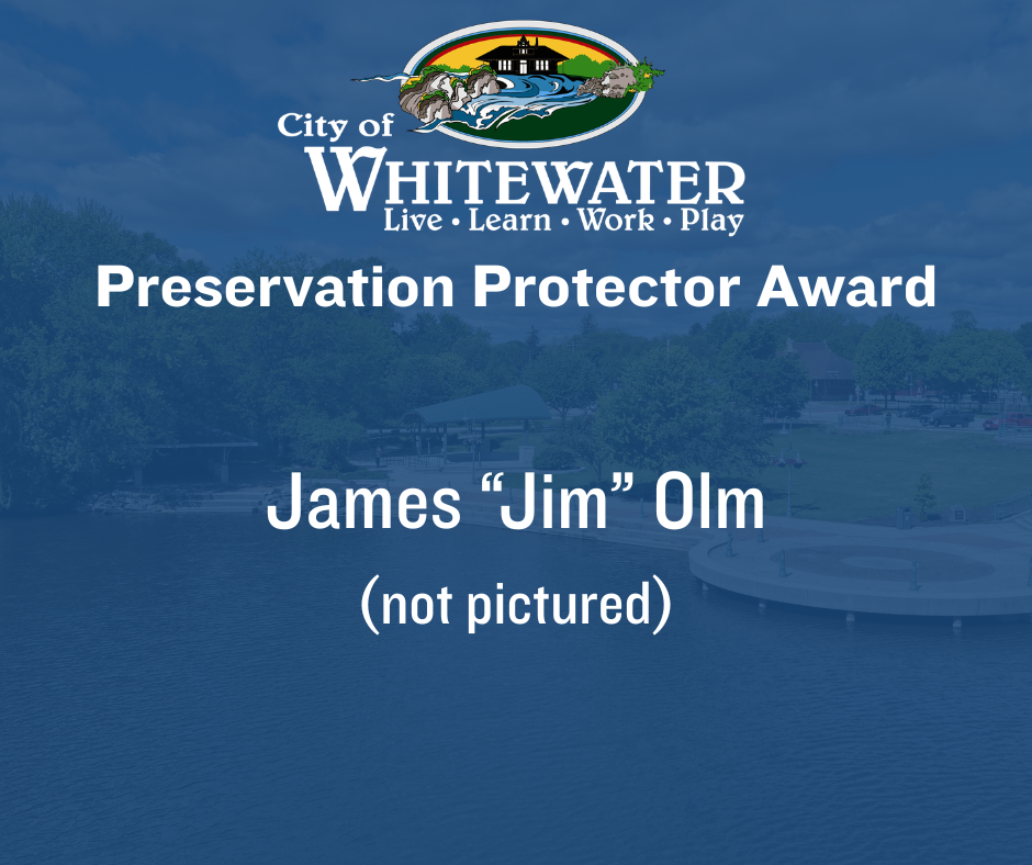City Gala, Preservation Protection Award: James "Jim" Olm.
