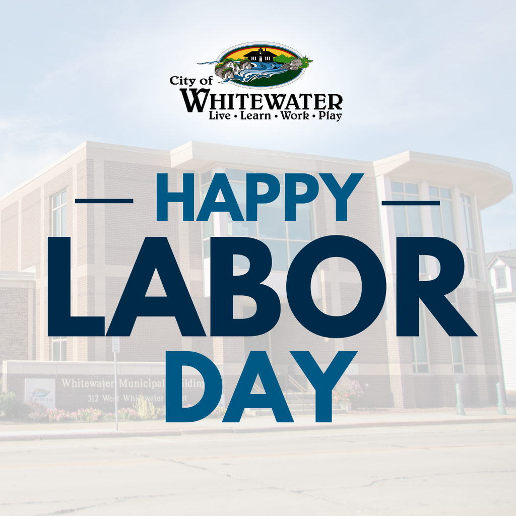Happy Labor Day from the City of Whitewater
