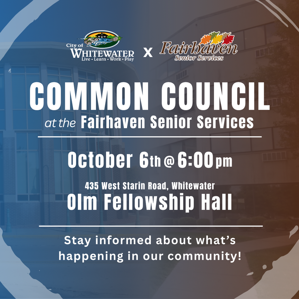 Common Council will be held next at Fairhaven Senior Services on Oct. 6th at 6pm.