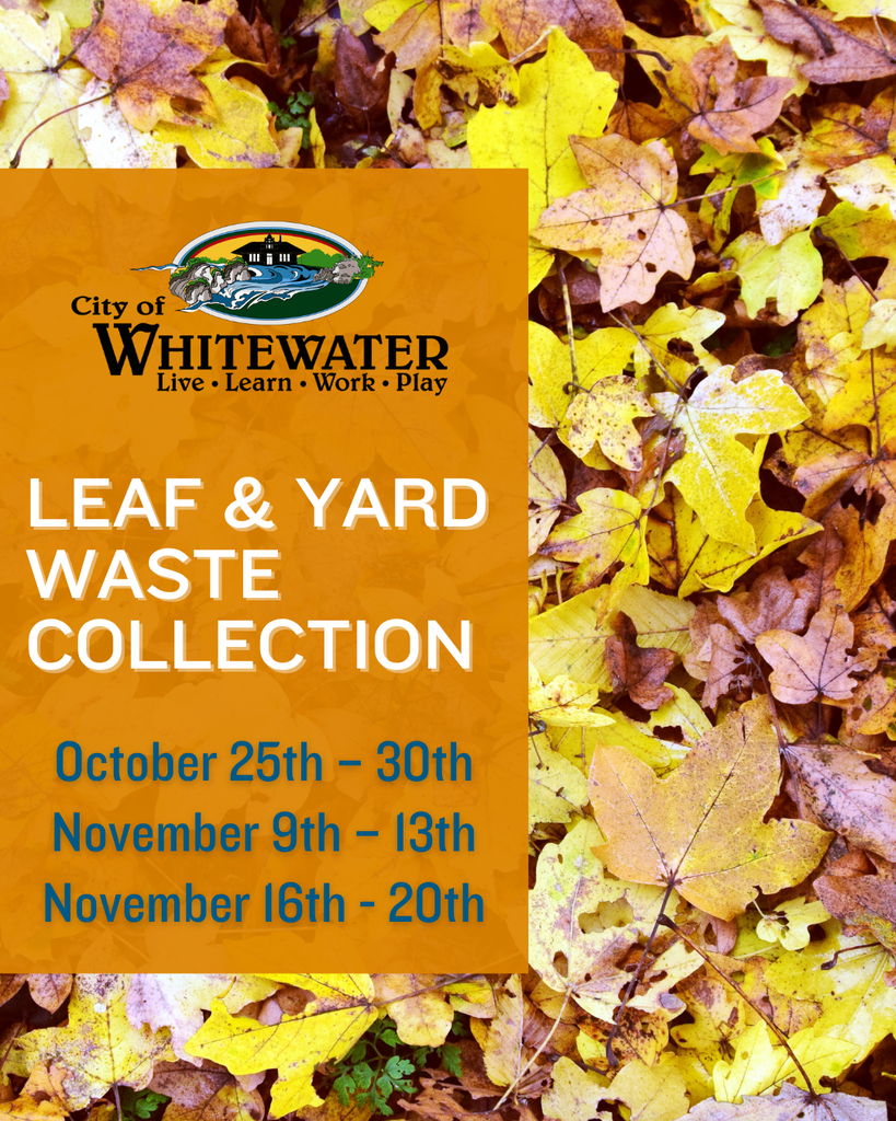 Leaf and Yard Waste Collection on Oct. 25th to 30th, Nov. 9th through 13th, and Nov. 16th through 20th.