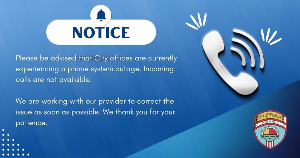 Please be advised that City offices are currently experiencing a phone system outage. Incoming calls are not available. We are working with our provider to correct the issue as soon as possible. We thank you for your patience. 