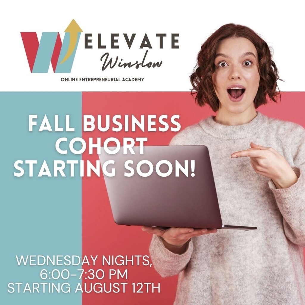 Elevate Winslow. Fall business cohort starting soon! Wednesday nights 6PM to 730PM. Starting August 12th.
