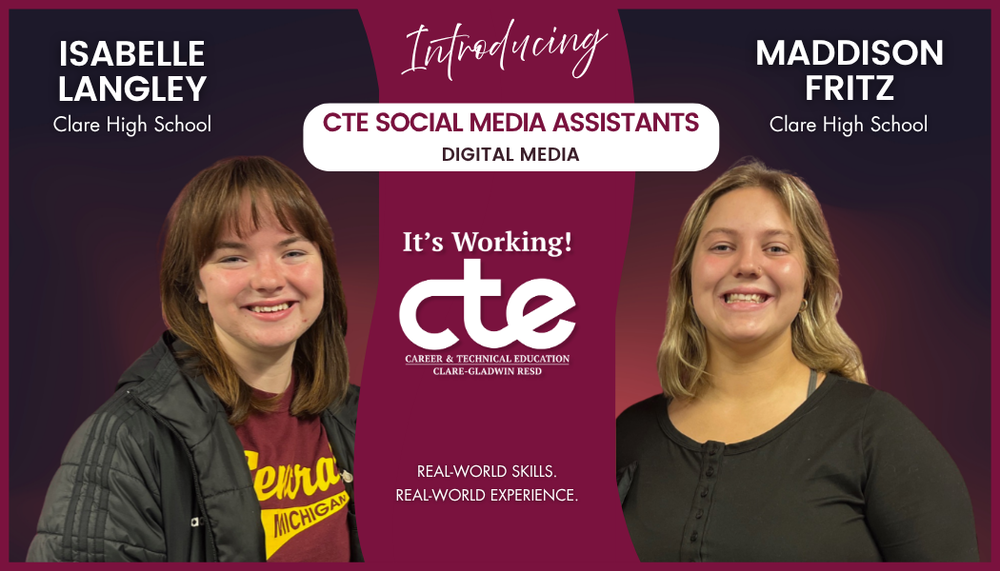 Isabelle and Maddison, CTE's Social Media Assistants