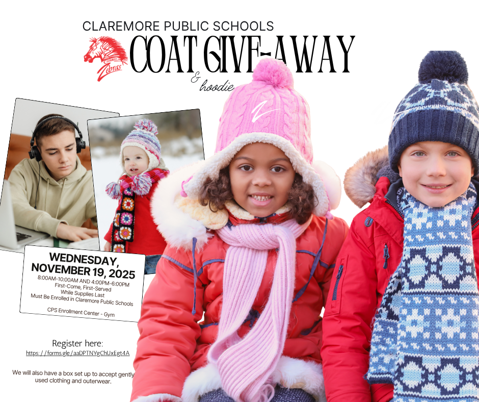 "A promotional flyer for the Claremore Public Schools Coat & Hoodie Give-Away event. At the top, the Claremore Zebras logo appears with the text 'Claremore Public Schools Coat Give-Away & Hoodie.' Three children dressed in colorful winter coats, hats, and scarves are featured prominently in the center. Smaller images of a student in a hoodie and a toddler in winter gear are also included.  The event is scheduled for Wednesday, November 19, 2025, from 8:00AM–10:00AM and 4:00PM–6:00PM at the CPS Enrollment Center – Gym. The flyer notes that the event is first-come, first-served while supplies last and students must be enrolled in Claremore Public Schools. A registration link is provided (https://forms.gle/aaDPTNYgChUxEgt4A ), and the flyer also mentions a donation box for gently used clothing and outerwear."
