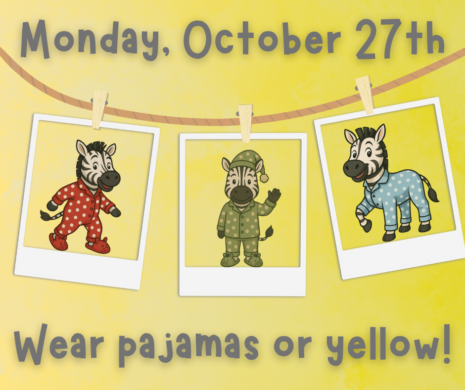 A cheerful yellow graphic with three cartoon zebras wearing different pajamas—one red with white polka dots, one green with a matching sleep cap, and one blue with polka dots. Each zebra image is framed like a hanging Polaroid photo. Text at the top reads “Monday, October 27th,” and text at the bottom says “Wear pajamas or yellow!”