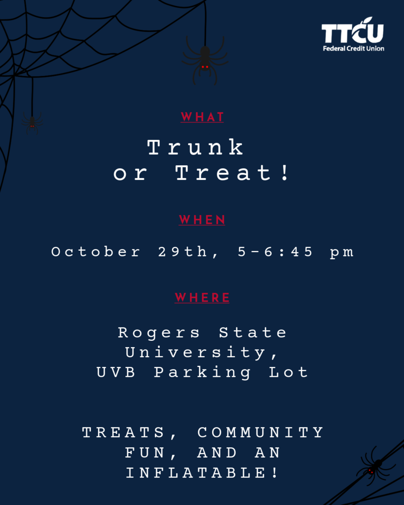 Dark blue flyer with spiderwebs and small black spiders in the corners. The TTCU Federal Credit Union logo is at the top right. Text in white and red reads: “What: Trunk or Treat! When: October 29th, 5–6:45 pm Where: Rogers State University, UVB Parking Lot Treats, community fun, and an inflatable!”