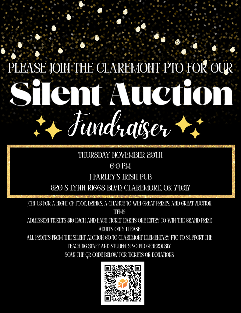 Black and gold glitter-themed flyer with string lights and stars across the top. Text reads: “Please join the Claremont PTO for our Silent Auction Fundraiser.” Event details: Thursday, November 20th, 6–9 PM at J Farley’s Irish Pub, 820 S Lynn Riggs Blvd, Claremore, OK 74017. Invitation text: “Join us for a night of food, drinks, raffle, and great auction items. Admission tickets $10 each; each ticket earns one entry into the raffle. Adults only, please. All profits from the silent auction go to Claremont Elementary PTO to support the teaching staff and students—so bid generously!” A gold border surrounds the text, and a QR code appears at the bottom for tickets or donations.