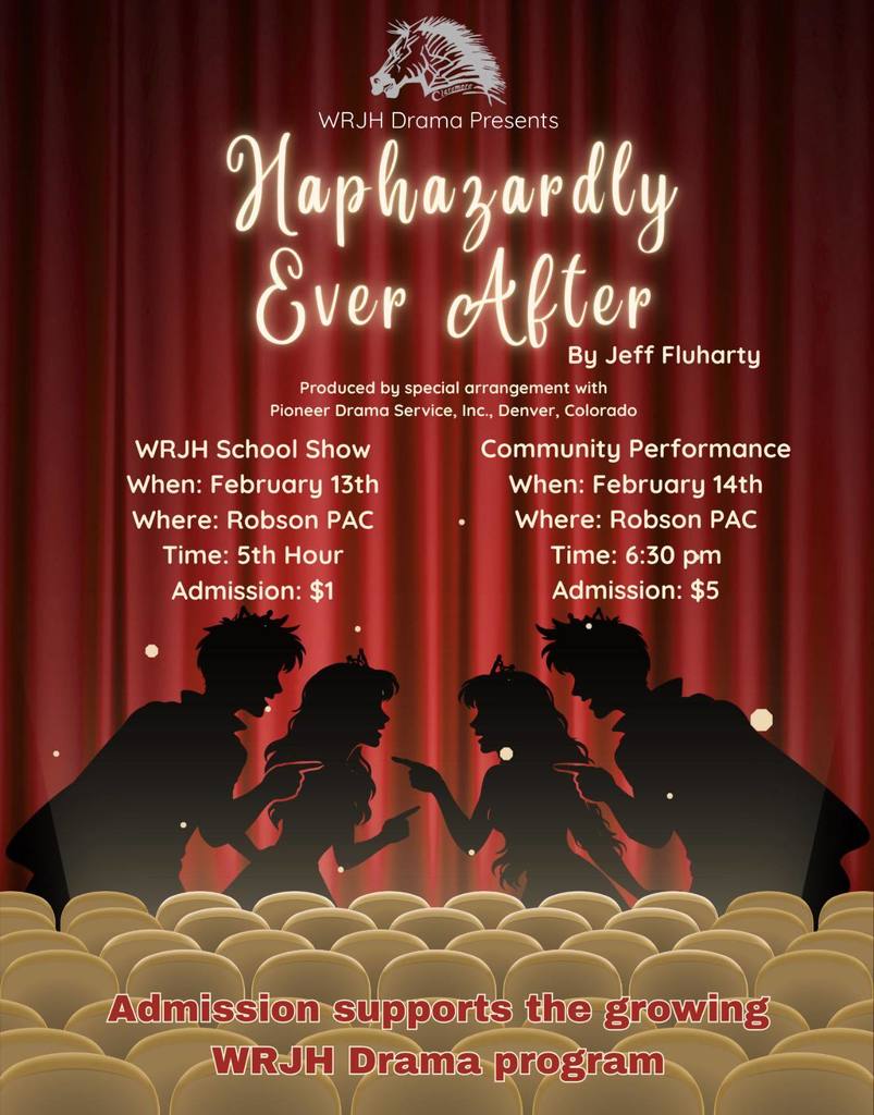 WRJH Presents Haphazardly Ever After on February 14th at the Robson Performing Arts Center. 6:30pm, admission is $5 to support WRJH Drama