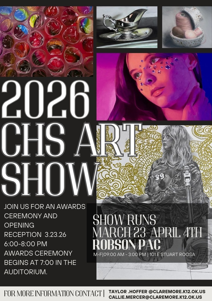 🎨 2026 CHS Art Show 🎨  Join us for the 2026 CHS Art Show featuring the incredible work of our talented student artists from Claremore High School!  🖼 Opening Reception & Awards Ceremony 📅 March 23 ⏰ 6:00–8:00 PM 🏆 Awards ceremony begins at 7:00 PM in the auditorium  📍 Robson Performing Arts Center 📅 Show runs: March 23 – April 4 🕘 Monday–Friday | 9:00 AM – 3:00 PM  Come out to support our student artists and celebrate their creativity, talent, and hard work. We hope to see you there!
