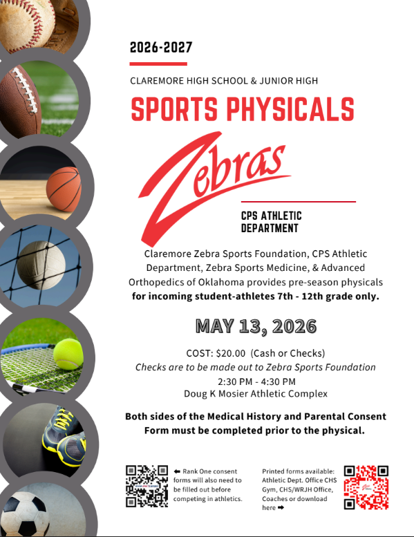 🏥🐾 Claremore Athletics: Sports Physicals for 2026–2027 🐾🏥  Claremore High School & Junior High student-athletes (incoming 7th–12th grade) — it’s time to get your sports physicals completed for the upcoming season!  📅 Date: May 13, 2026 ⏰ Time: 2:30 PM – 4:30 PM 📍 Location: Doug K. Mosier Athletic Complex 💲 Cost: $20 (Cash or Check – payable to Zebra Sports Foundation)  Physicals are provided in partnership with the Claremore Zebra Sports Foundation, CPS Athletic Department, Zebra Sports Medicine, and Advanced Orthopedics of Oklahoma.  ✅ Important Reminders:  BOTH sides of the Medical History & Parental Consent Form must be completed before arrival Rank One consent forms must also be completed prior to participation Forms are available at school offices, from coaches, or online below 👇  📄 Download required OSSAA physical form here: https://files-backend.assets.thrillshare.com/documents/asset/uploaded_file/1081/Athletics/d215f7f2-034d-4935-ba44-cd99381fa013/OSSAA_PhysicalForm.pdf?disposition=inline  Let’s get ready for a great year of Zebra athletics! 🦓
