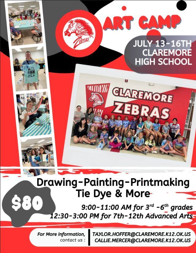 🎨✨ ART CAMP 2026 ✨🎨 Get ready for a week full of creativity, color, and fun at Claremore High School! 🖌️🎉 📅 July 13–16 💲 $80 Registration 🖍️ 3rd–6th Grades: ⏰ 9:00–11:00 AM 🎨 7th–12th Advanced Arts: ⏰ 12:30–3:00 PM Students will explore: 🖼️ Drawing 🎨 Painting 🖨️ Printmaking 🌈 Tie Dye & More! 📍 Held at Claremore High School 📧 For more information, contact: Taylor.Hoffer@claremore.k12.ok.us Callie.Mercer@claremore.k12.ok.us