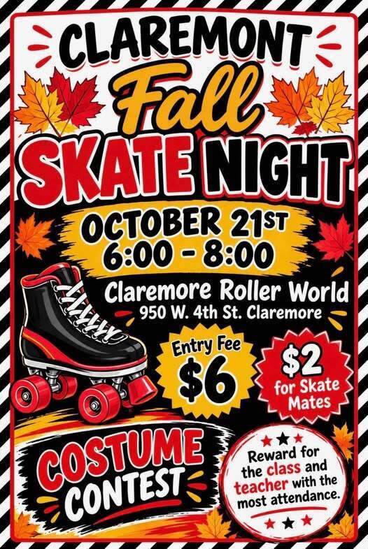 Claremont Fall Skate Night flyer. Event is October 21st from 6:00–8:00 PM at Claremore Roller World, 950 W. 4th St., Claremore. Entry is $6, with $2 skate mates available. A costume contest will be held, and the class and teacher with the highest attendance will receive a reward. Flyer features fall leaves, black-and-white stripes, and a black and red roller skate.