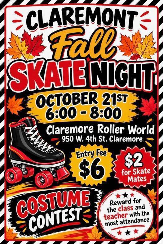 Claremont Fall Skate Night flyer. Event is October 21st from 6:00–8:00 PM at Claremore Roller World, 950 W. 4th St., Claremore. Entry is $6, with $2 skate mates available. A costume contest will be held, and the class and teacher with the highest attendance will receive a reward. Flyer features fall leaves, black-and-white stripes, and a black and red roller skate.