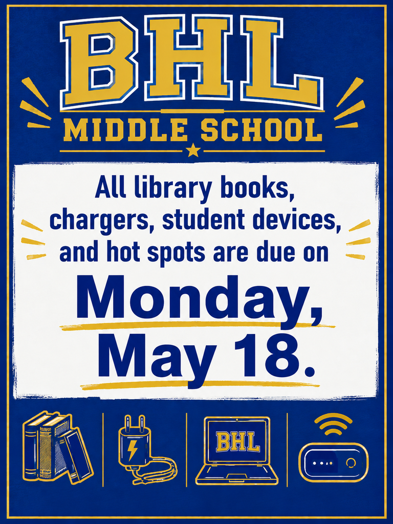 Flier stating that All Student Devices, Chargers, Hot Spots, and Library Books are due on Monday, May 15th. 