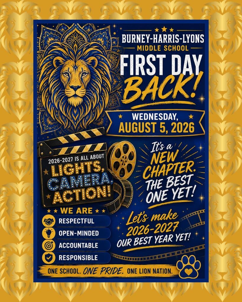 An Instagram graphic featuring a blue and gold poster framed by a gold patterned border. At the top, a gold lion mascot illustration sits above text reading 'Burney-Harris-Lyons Middle School - First Day Back! Wednesday, August 5, 2026.' Below, text reads '2026-2027 is all about Lights, Camera, Action!' next to a movie film reel that says 'It's a new chapter, the best one yet!' A list on the lower left highlights four core values: Respectful, Open-Minded, Accountable, and Responsible. The bottom banner reads 'One School. One Pride. One Lion Nation.