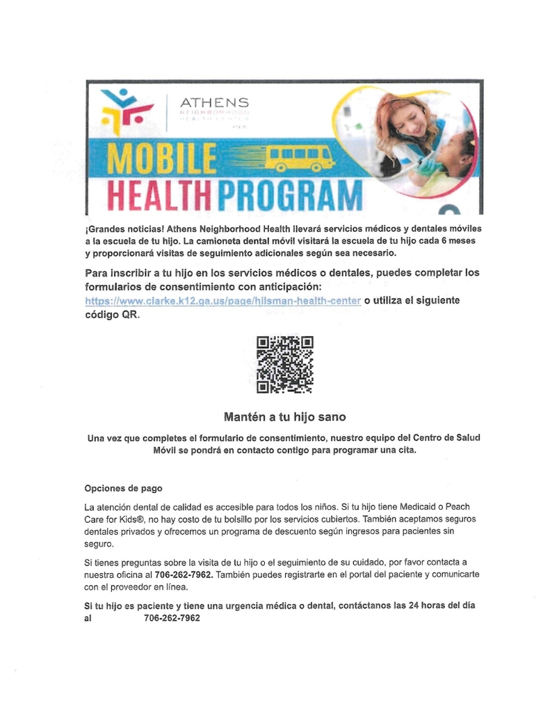 Folleto del Programa de Salud Móvil de Athens Neighborhood Health. Muestra el logotipo de la organización en la parte superior con figuras estilizadas de colores y una casa, junto con una fotografía en la parte derecha de una niña sonriente recibiendo un chequeo médico de un proveedor de atención médica. El texto anuncia que Athens Neighborhood Health llevará servicios médicos y dentales móviles a las escuelas locales, con una camioneta dental móvil que visitará la escuela cada seis meses y visitas de seguimiento según sea necesario. Incluye un enlace web y un código QR para que los padres inscriban a sus hijos y completen los formularios de consentimiento con anticipación, indicando que el Centro de Salud Móvil se pondrá en contacto con los padres para programar una cita una vez completado el formulario. En la parte inferior, la sección de opciones de pago explica que la atención dental de calidad está al alcance de todos los niños, aceptando Medicaid, PeachCare for Kids y seguros dentales privados, además de un programa de descuentos con escala móvil de tarifas para pacientes sin seguro. La información de contacto provista para preguntas, atención de seguimiento o urgencias médicas/dentales (disponible las 24 horas del día) es 706-262-7962.