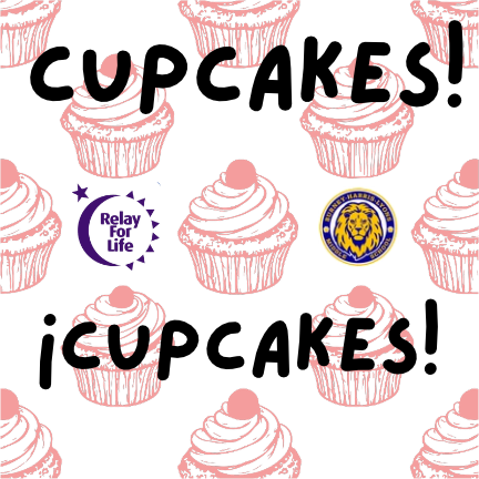Promotional graphic featuring a background pattern of hand-drawn pink and white cupcakes. It includes the "Relay For Life" logo on the left and the Burney-Harris-Lyons Middle School emblem on the right, centered between bold text reading "CUPCAKES!" at the top and "¡CUPCAKES!" at the bottom.
