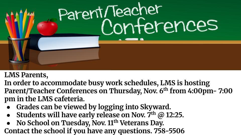 Parent/Teacher Conferences at LMS on Thursday, November 6th from 4 pm-7 pm.