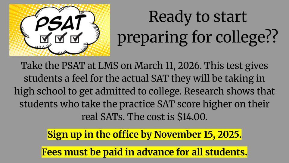 PSAT Registration. Sign up in the LMS office by November 15th.