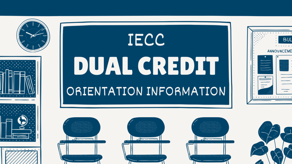 IECC DUAL CREDIT ORIENTATION INFO
