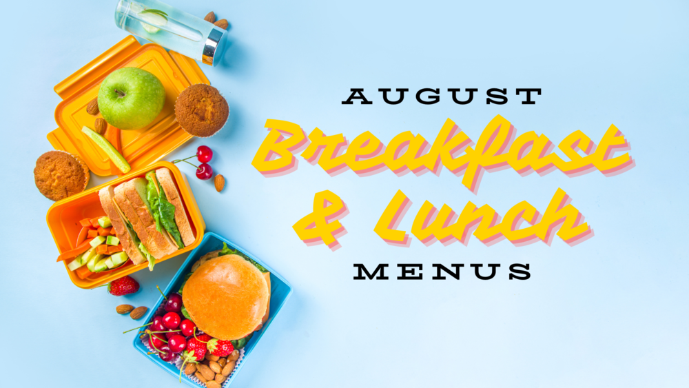August Breakfast & Lunch Menus