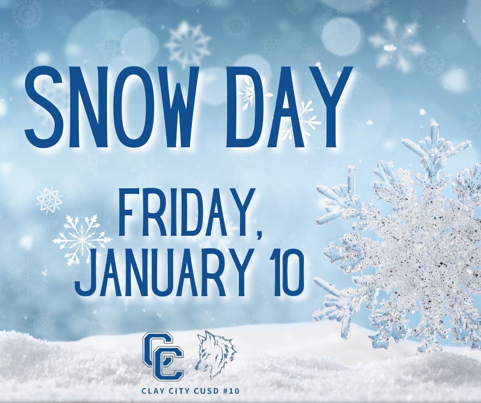 Due to continued poor road conditions and concern for student safety, Clay City CUSD #10 schools will not be in attendance on Friday, January 10.