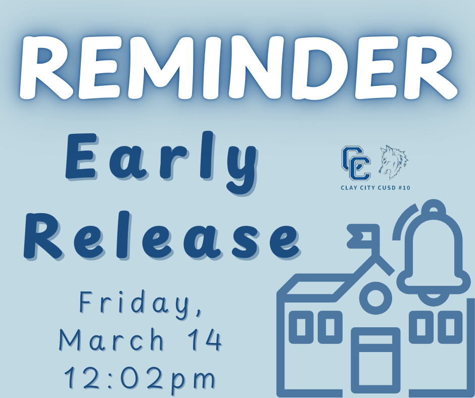 Clay City Schools will release at 12:02pm on Friday, March 14.
