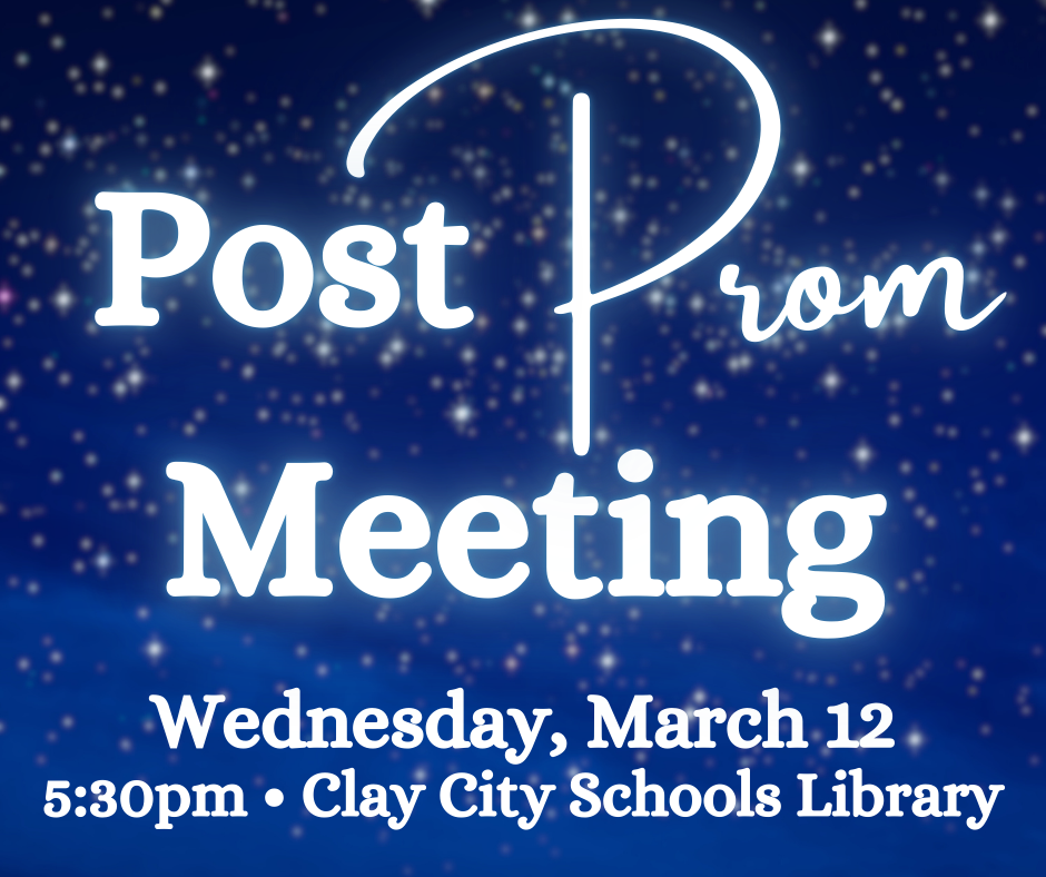There will be a Post Prom Meeting TODAY - Wednesday, March 12 - at 5:30pm in the Clay City Schools Library.