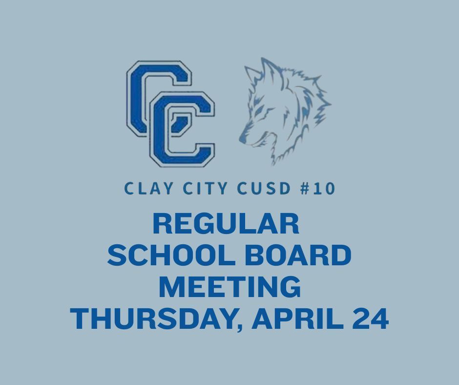 Clay City CUSD 10's regularly scheduled April board meeting has been moved to Thursday, April 24 at 6pm in the school library.