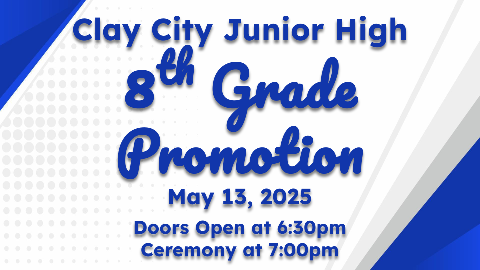 Clay City Junior High promotion will take place tomorrow evening - Tuesday, May 13 - at 7:00pm in the Clay City New Gym. Eighth graders need to be at the school at 6:00pm for pictures. Please report to the library. Doors will open to family and friends at 6:30pm. Congratulations again to the CCJH Class of 2025!