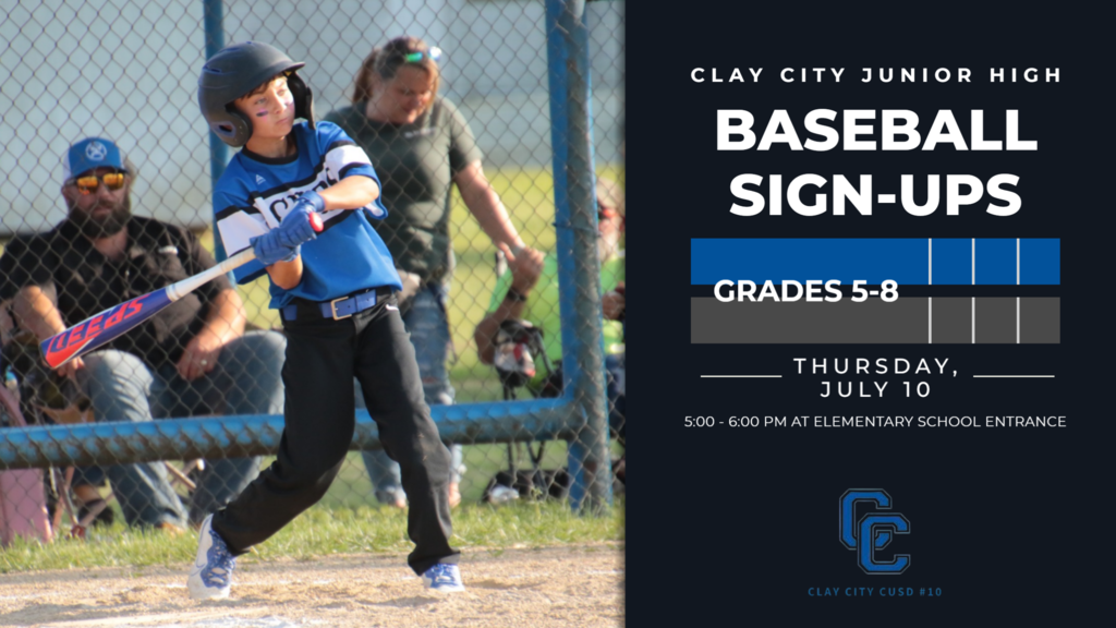 Clay City Junior High Baseball sign-ups will take place Thursday, July 10 from 5pm-6pm outside the elementary school entrance. Please contact AD Mitchel if you have any questions or concerned.