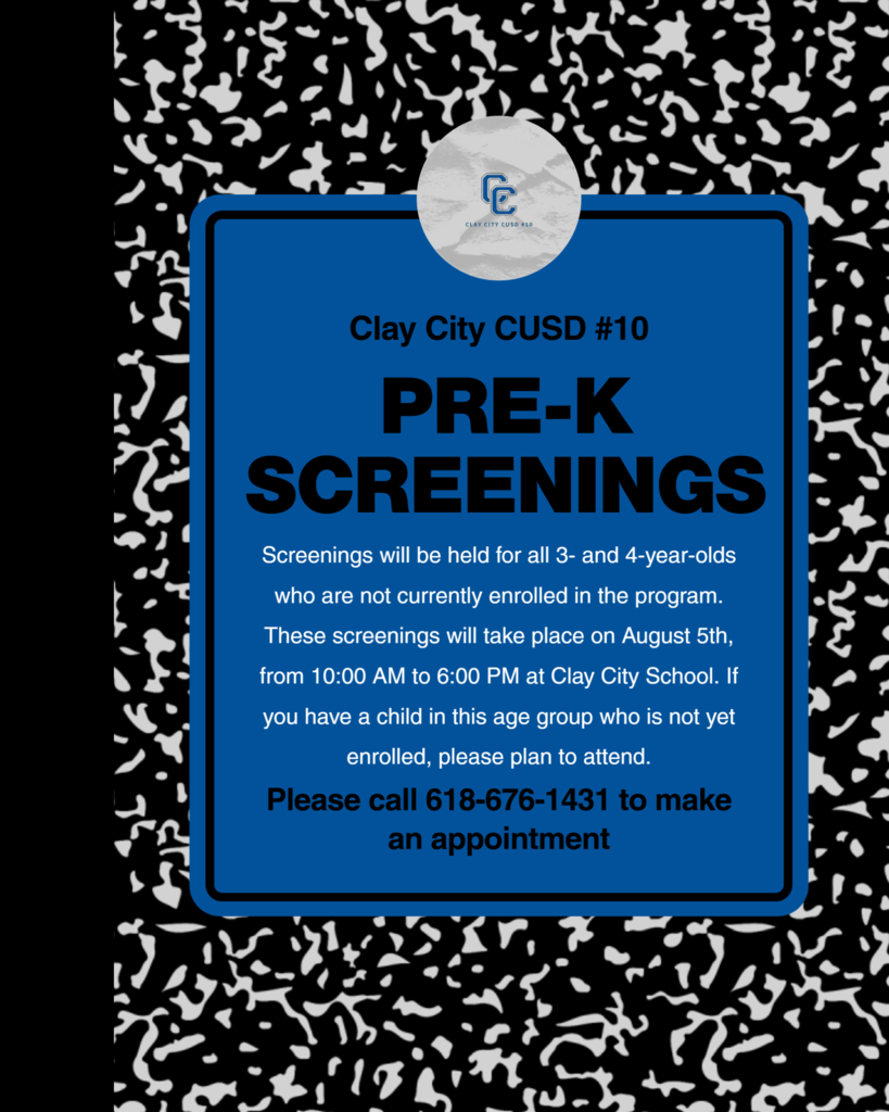 Screenings will be held for all 3- and 4-year-olds who are not currently enrolled in the program. These screenings will take place on August 5th, from 10:00 AM to 6:00 PM at Clay City School. If you have a child in this age group who is not yet enrolled, please plan to attend. Please call 618-676-1431 to make an appointment.