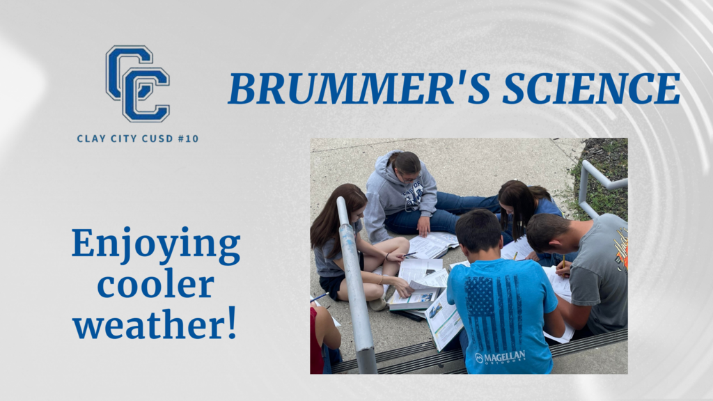 Mr. Brummer's science class is enjoying the cooler weather!!!