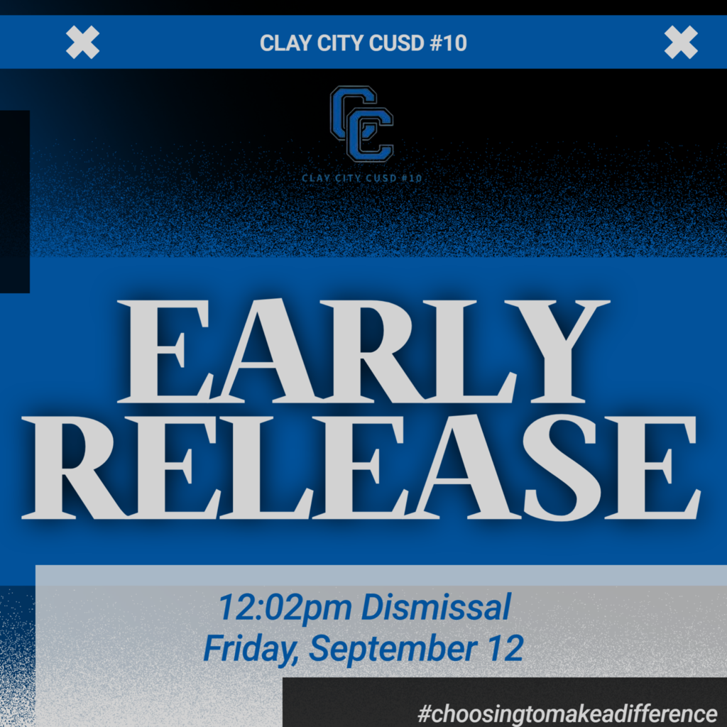 Clay City CUSD #10 will have a 12:02pm dismissal on Friday, September 12.