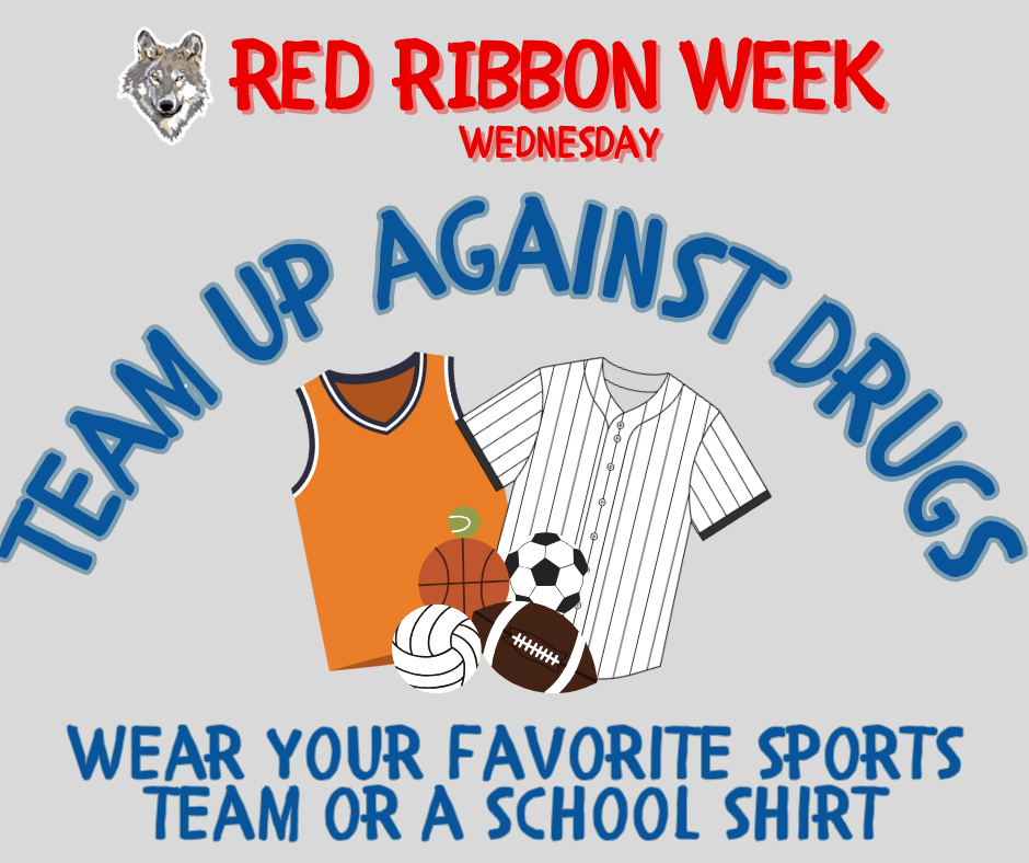 Tomorrow's Red Ribbon Week dress-up theme is WEAR YOUR FAVORITE TEAM or SCHOOL SHIRT!