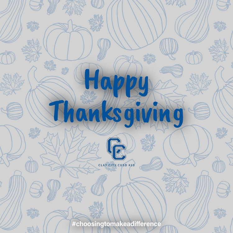 We’re grateful for our amazing students, families, and staff. Wishing our entire school community a joyful, safe, and restful holiday. Happy Thanksgiving from all of us at Clay City CUSD 10!