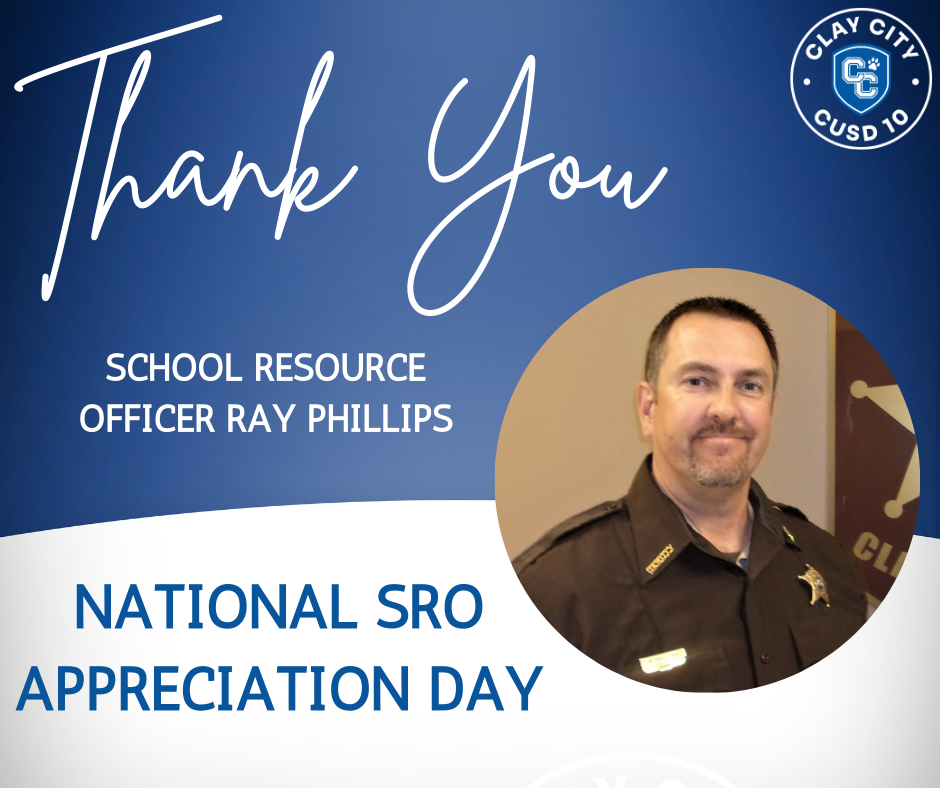 Sunday, February 15 is National School Resource Officer Appreciation Day. Clay City CUSD #10 is thankful for SRO Ray Phillips of the Clay County Sheriff's Office. SRO Phillips has a great relationship with students and staff, making connections with everyone he comes in contact with. Clay City CUSD #10 appreciates the time and energy SRO Phillips dedicates to our school culture.