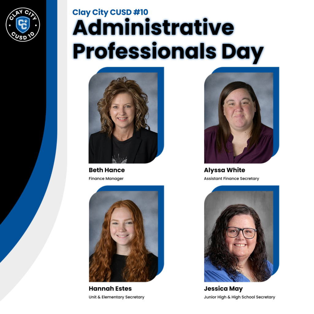 Today is Administrative Professionals Day! Here at Clay City CUSD #10 we are thankful for all the hard work those on the frontline do. The secretaries and finance team keep everything in line and running smoothly. Thank you Beth, Alyssa, Hannah, and Jessica for all you do for us!