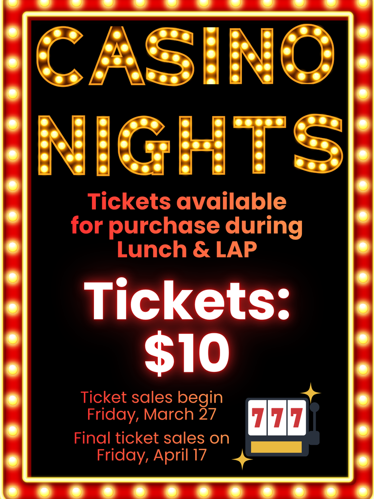 Casino Nights prom tickets are now on sale! Ticket sales will run until Friday, April 17. Students may purchase tickets during LAP and lunch hour for $10 each. Find a junior class officer to purchase.