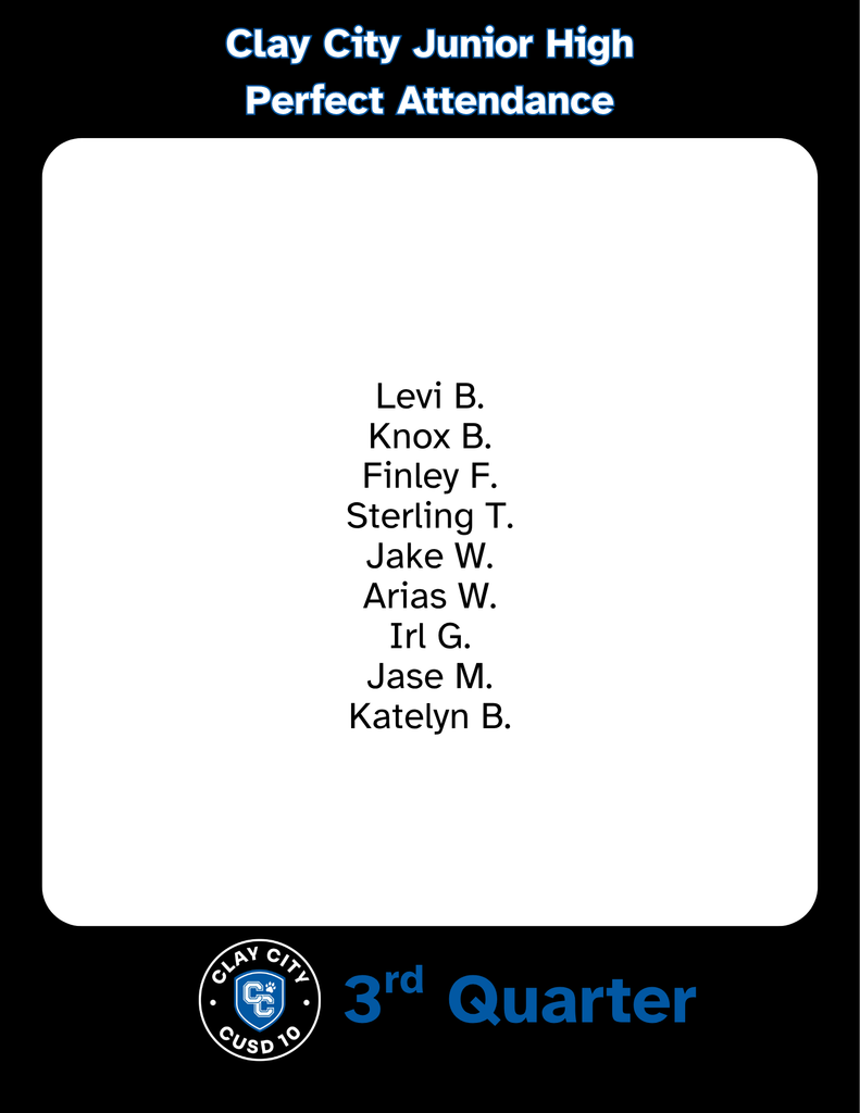 Clay City CUSD #10 would like to announce its third quarter high honor, honor, and perfect attendance students. Congratulations to these students!