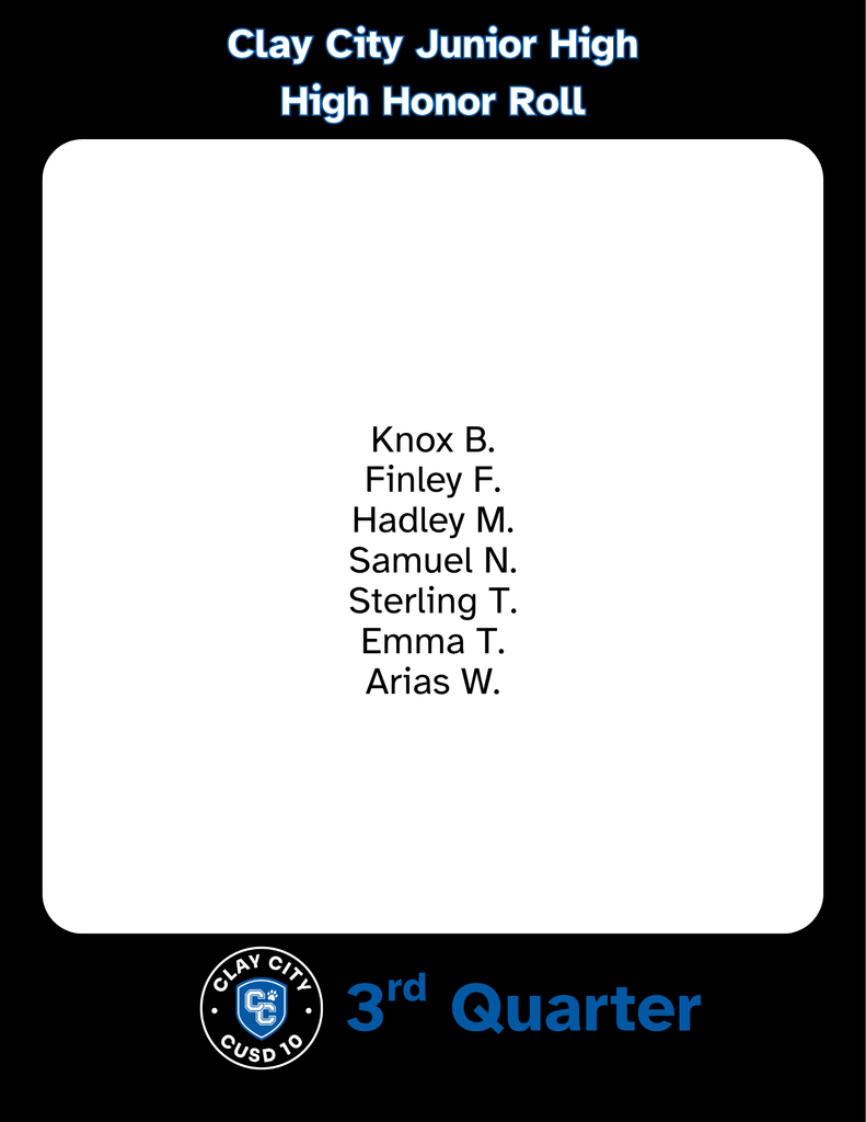 Clay City CUSD #10 would like to announce its third quarter high honor, honor, and perfect attendance students. Congratulations to these students!