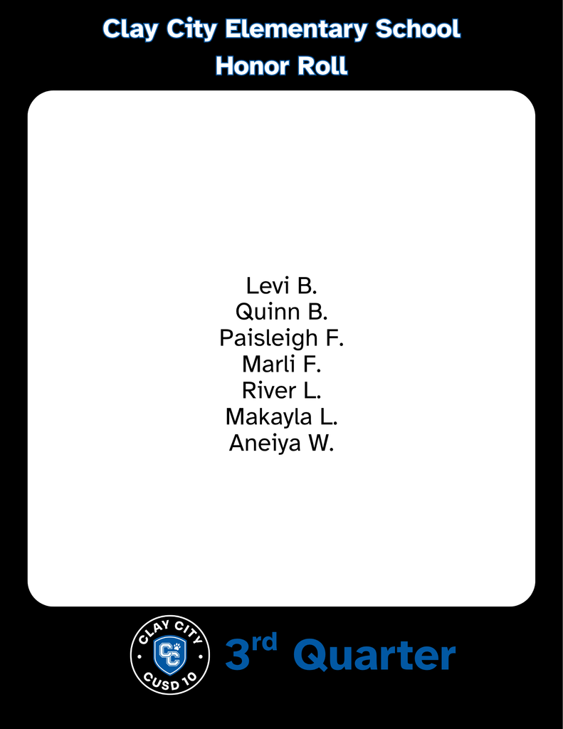 Clay City CUSD #10 would like to announce its third quarter high honor, honor, and perfect attendance students. Congratulations to these students!