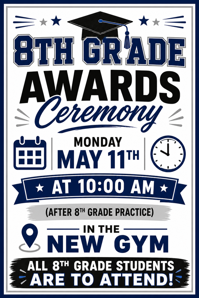 The 8th Grade Award Ceremony will be held on Monday, May 11 at 10am immediately following promotion practice.