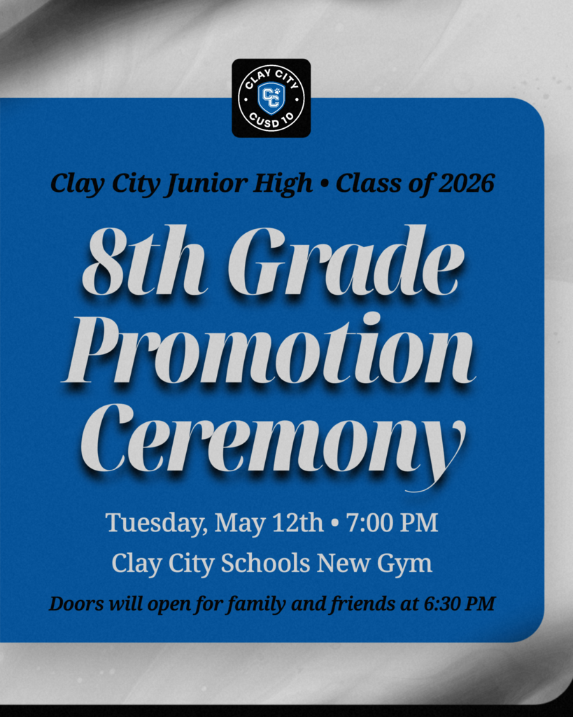 Clay City Junior High 8th Grade Promotion will be held on Tuesday, May 12 at 7:00 PM. The ceremony will be held in the New Gym. Doors will open to family and friends at 6:30 PM.