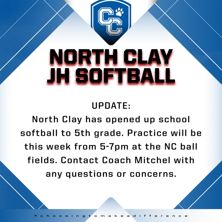 UPDATE: North Clay has opened up school softball to 5th grade. Practice will be this week from 5-7pm at the NC ball fields. Contact Coach Mitchel with any questions or concerns.