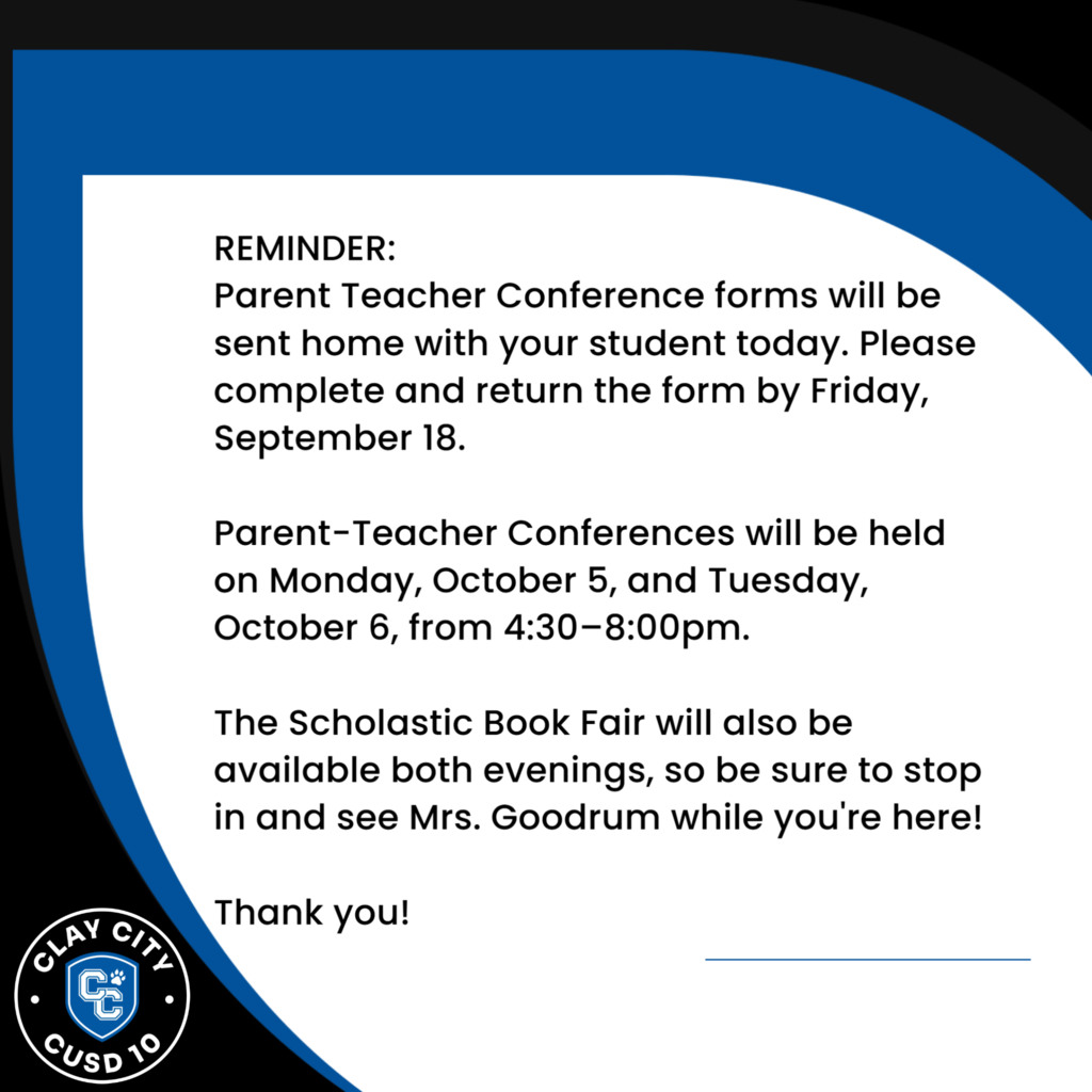 LOOKING AHEAD: Parent-Teacher Conferences will be held on Monday, October 5, and Tuesday, October 6, from 4:30–8:00.  The Scholastic Book Fair will also be available both evenings.